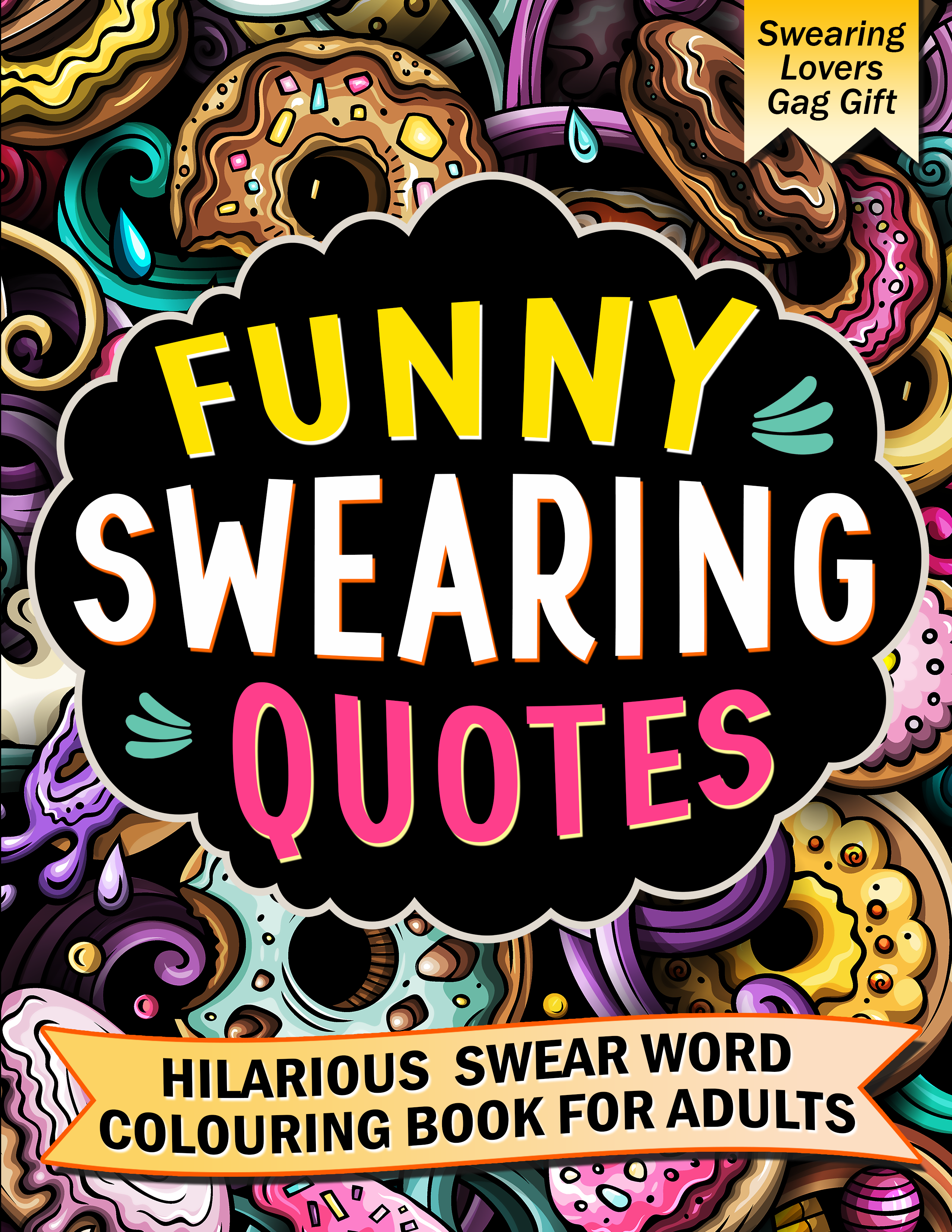 Funny Swearing Quotes Colouring Book for Adults